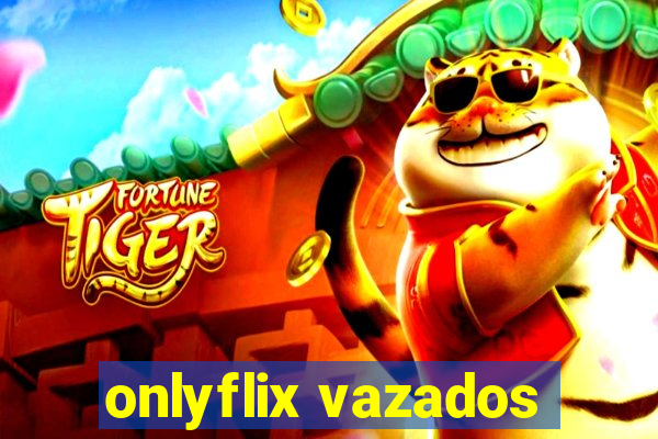 onlyflix vazados